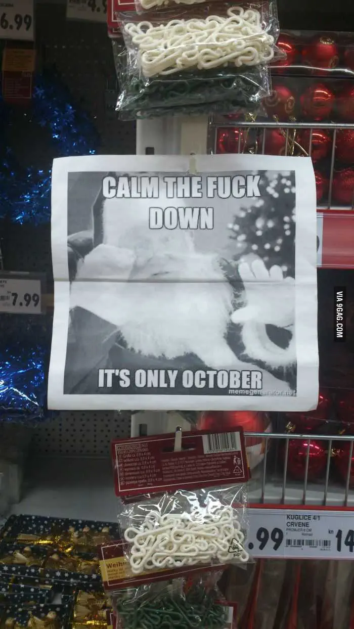 Too Early For Christmas Meme Yes It's October