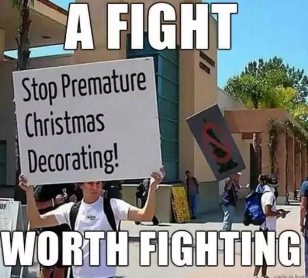 Too Early For Christmas Meme Stop Christmas Now