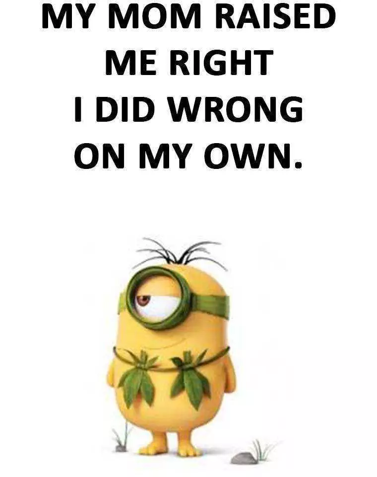 Minion Quote About Being Raised Right By Mom