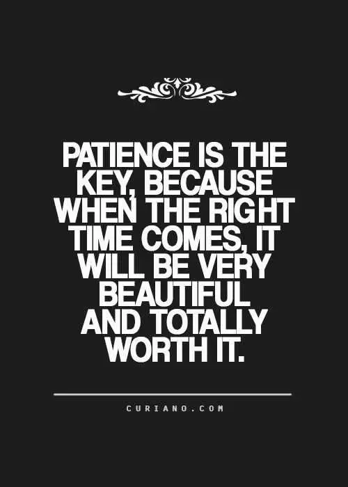 Quote Patience Is Key