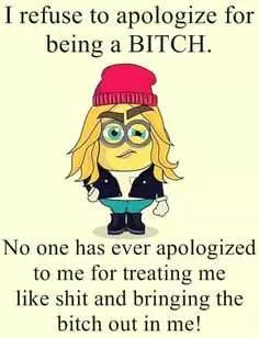 Minions Pictures  Apologize For Being A B*Tch