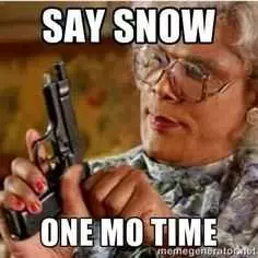 Funny Snow One More Time