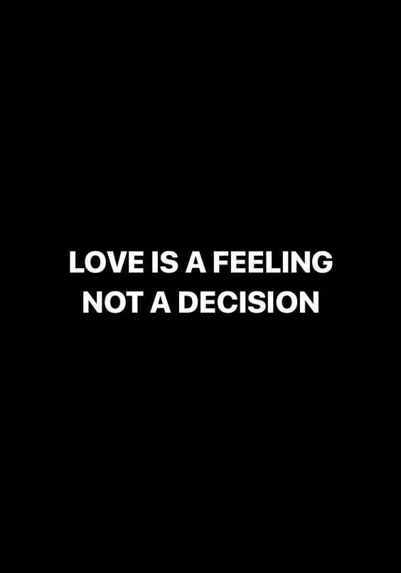 Incredible Quotes  Love Is Not A Decision