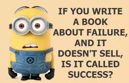 Hilarious Minion Quotes With Attitude  Book About Failure