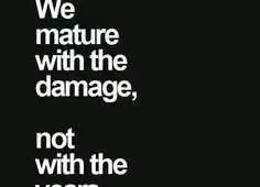 Quote We Mature Damage