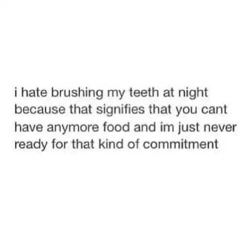 Funny Quotes And Sayings About Life  Brushing Teeth At Night