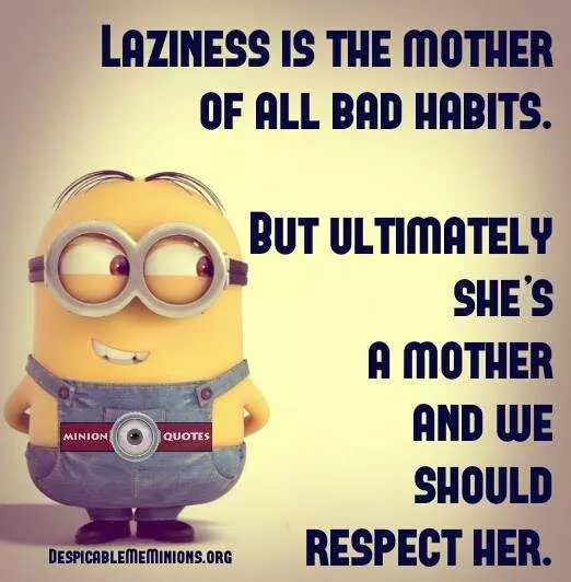 Super Funny Minion Quotes  Laziness