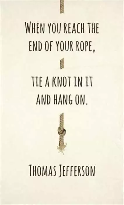 Beautiful Quotes About Life  End Of Your Rope