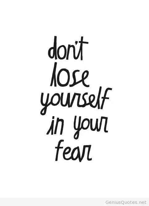 Inspirational Quotes About Yourself  Fear