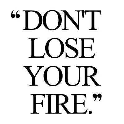 Inspirational Quotes About Yourself  Fire