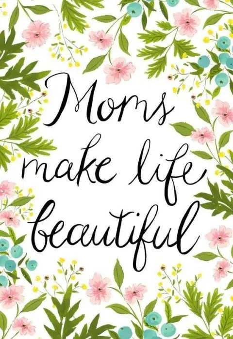 Inspiration Quotes For Mother's Day  They Do