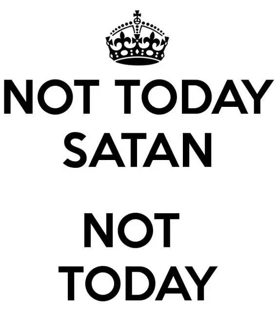 Funny Not Today Satan