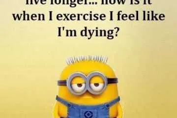 Minion Exercise Live Long