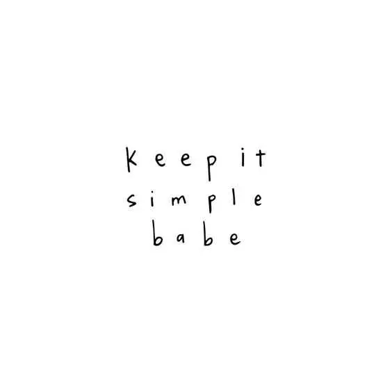 Quote Keep It Simple Babe