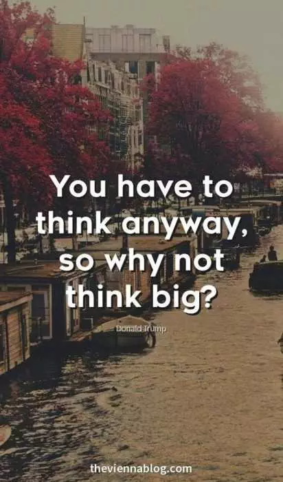 Quote Why Not Think Big