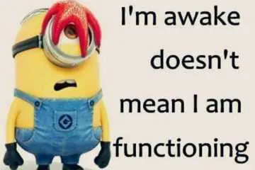 Minion Just Awake