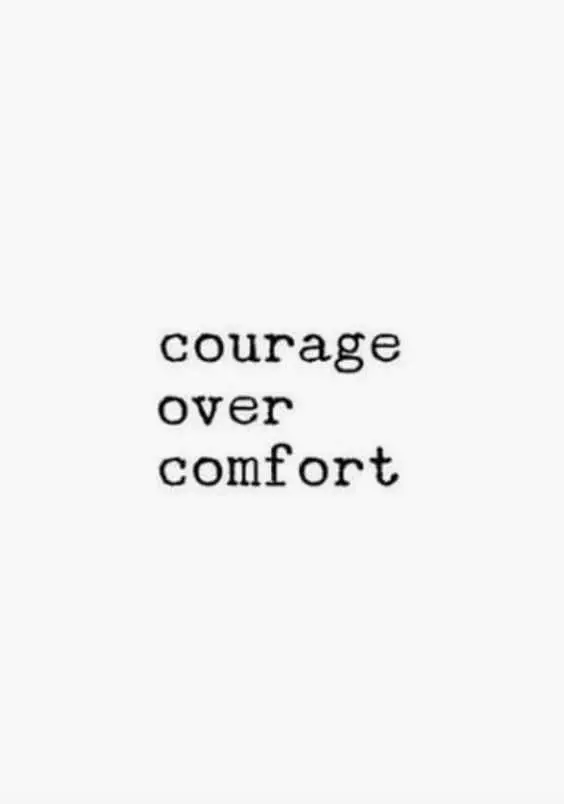Quote Courage Over Comfort