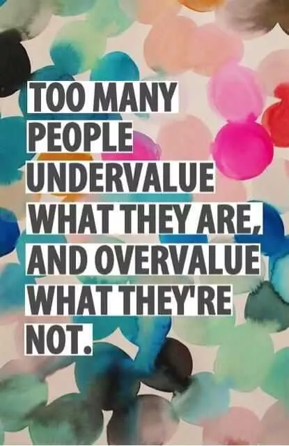 Quote Too Many People Undervalue