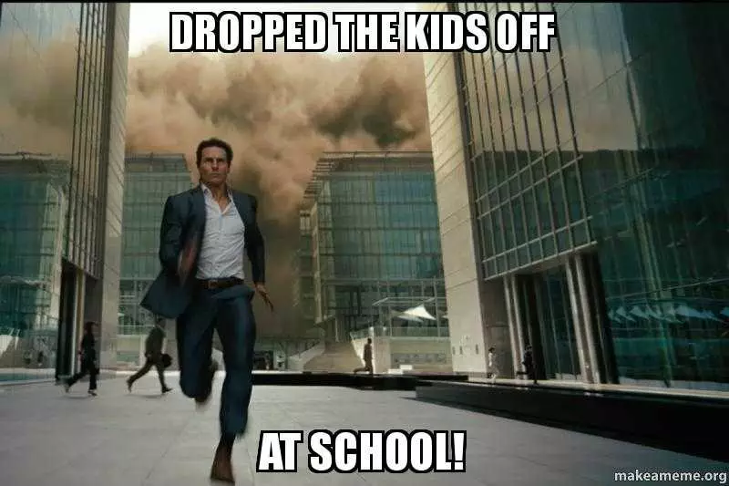 Meme Comparing Dropping Kids Off At School On First Day And Tom Cruise Outrunning Destruction Behind Him