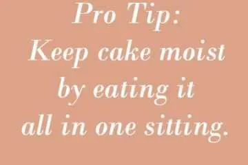 Quote Keep Cake Moist