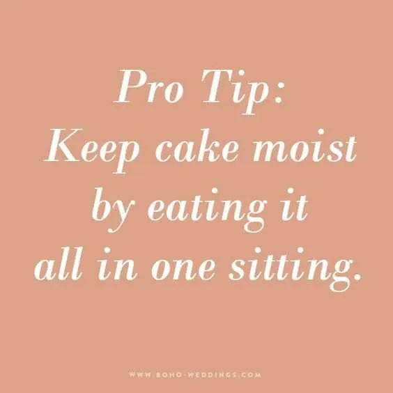 Quote Keep Cake Moist