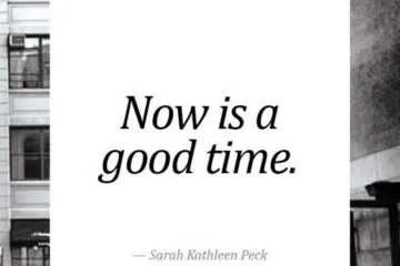 Quote Now Is Agood Time