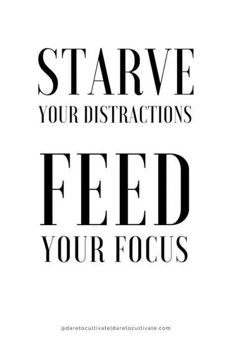 Quote Starve Distractions