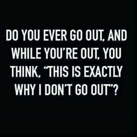 Quote Why Dont Go Out