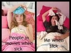 Funny Me When Sick