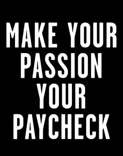 Quote Passion Payycheck