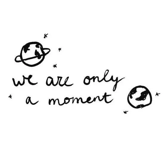 Quote We Are Only Amoment