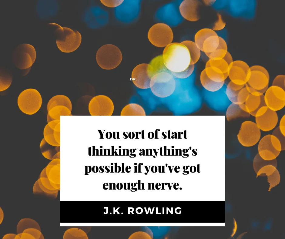 You Sort Of Start Thinking Anythings Possible If Youve Got Enough Nerve.