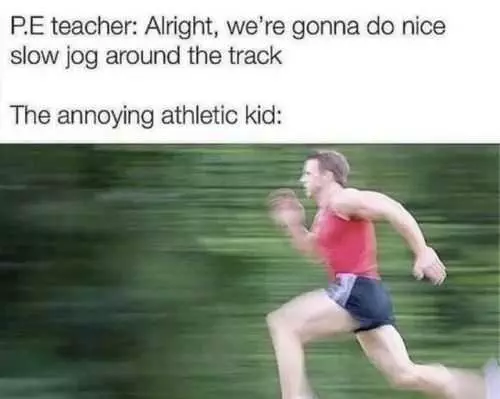 Meme Annoying Athletic