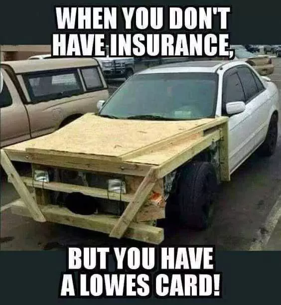Funny Insurance Lowes