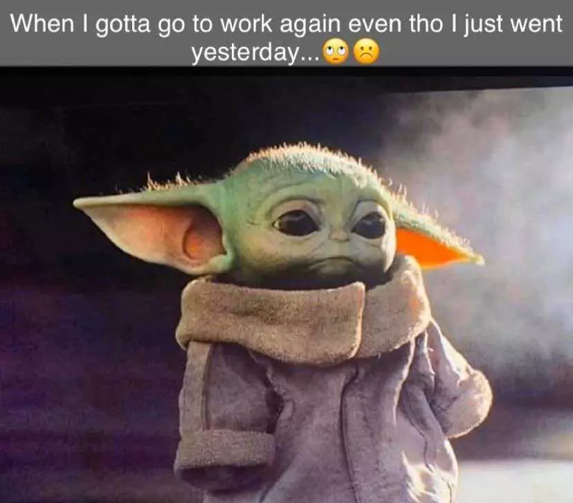 Yoda Work Yesterday