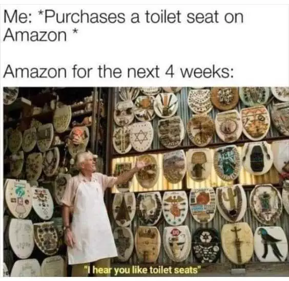 Funny Amazon Memes  Never Enough Toilet Seats