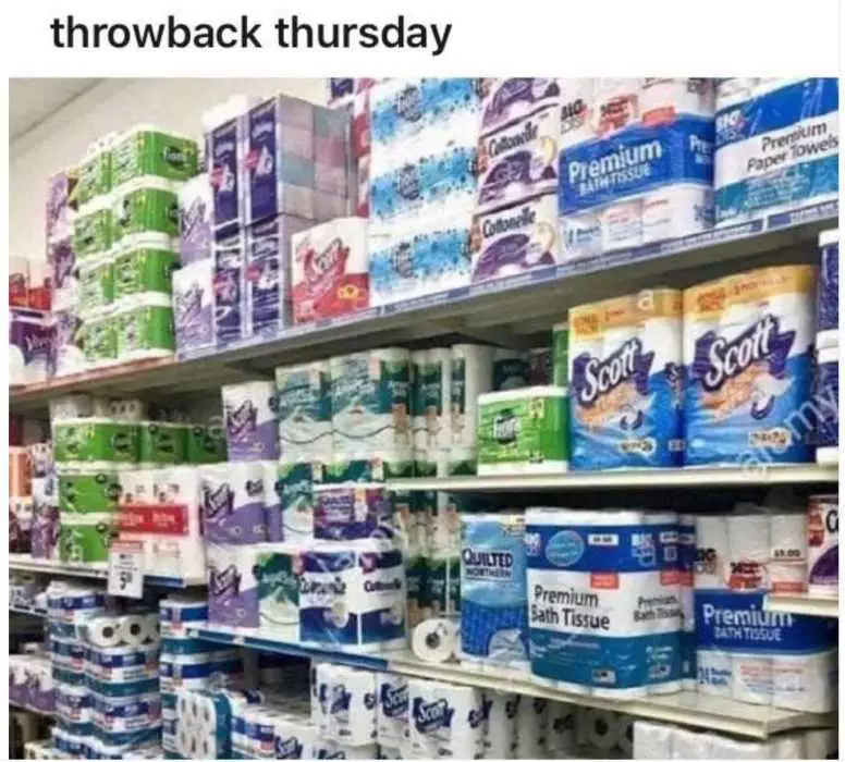 Throwback Thursdays Memes  Shelves Full Of Toilet Paper 