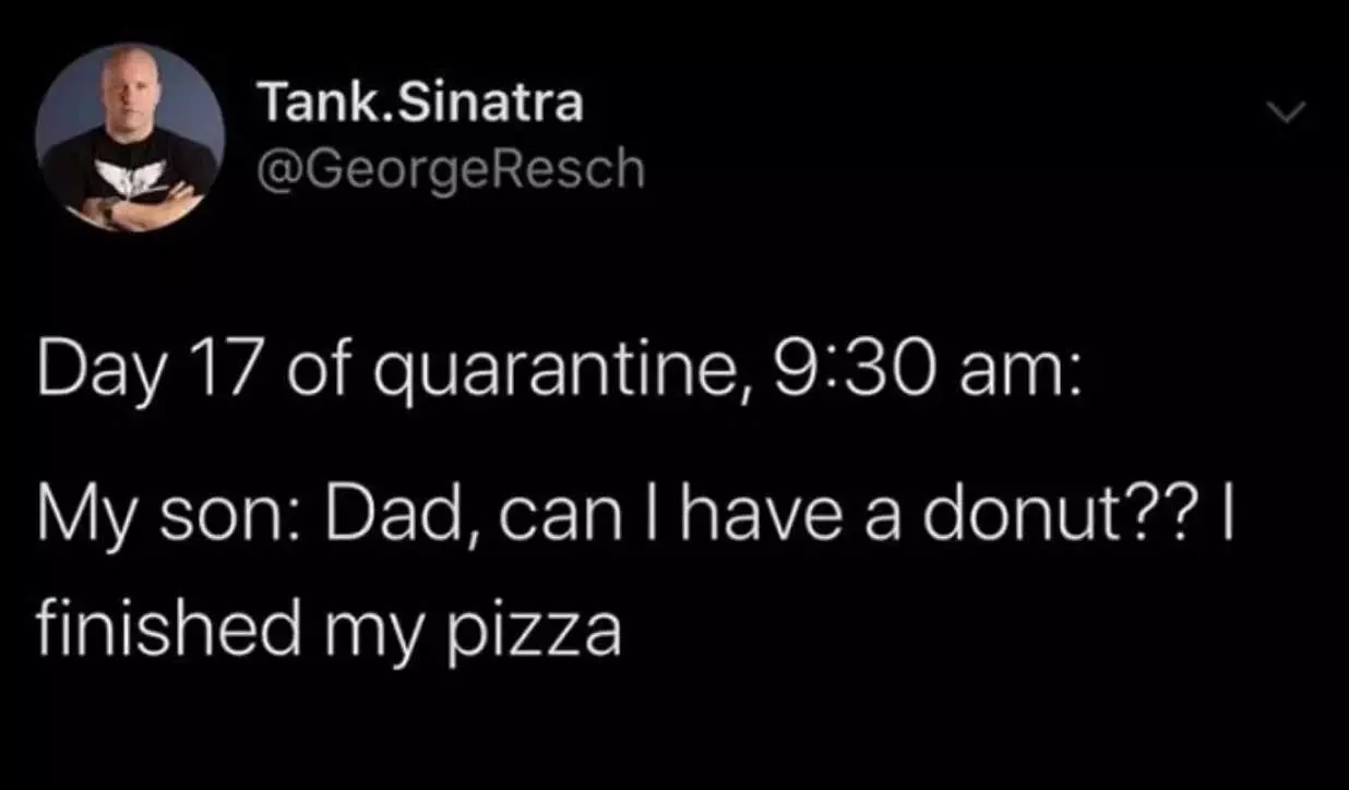 Homeschooling Memes  After 17 Days Of Quarantine Dad Feeds Kids Pizza By 930Am