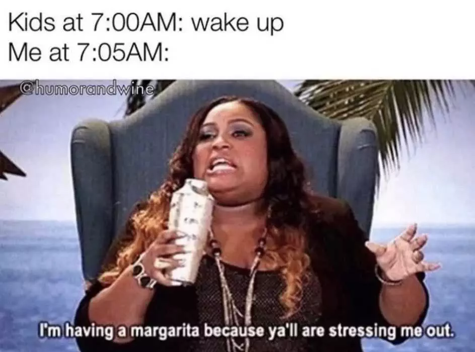 Homeschooling Memes  Resorting To Margaritas Early Mornings To Calm Nerves Before Home School