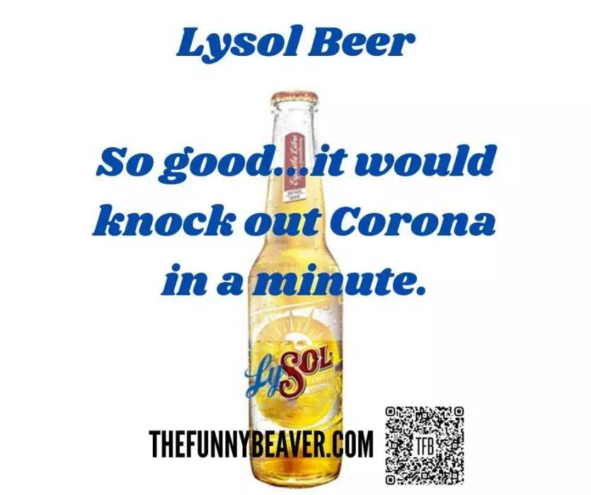 Lysol Memes Disinfectant Memes  Lysol Beer Meme So Good It Would Knock Out Corona In A Minute