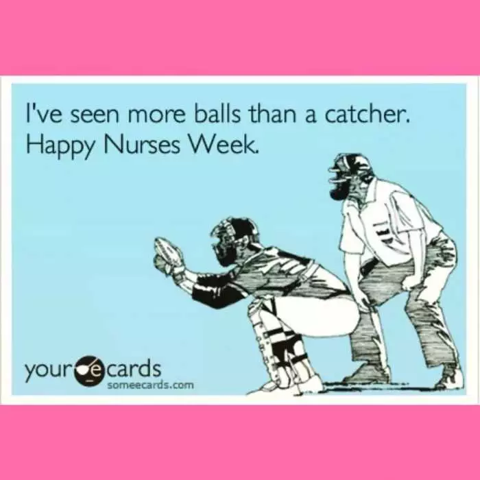 Nurses Week Memes  Nurses Day Meme  Nurses Have Seen More Balls Than A Catcher