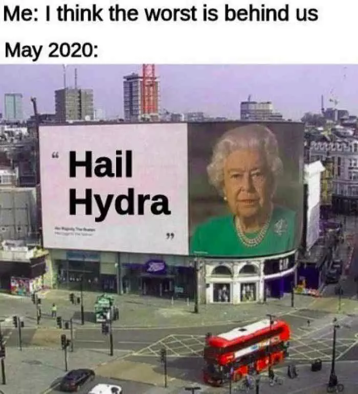2020 Memes  2020 Meme Depicting The Queen Saying Hail Hydra On Large Screen At Picadilly Circus