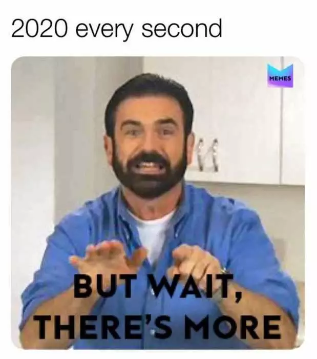 2020 Memes  2020 Meme Depicting Infomercial Salesman Saying Wait Theres More