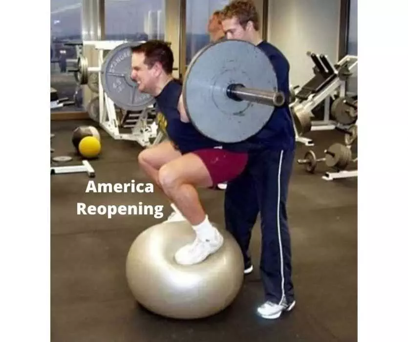 America Reopening Is Like A Man Squatting On A Medicine Ball
