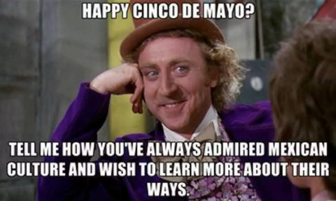 Cinco De Mayo Memes  Cinco De Mayo Meme Showing Peoples Interest In Mexico Other Than Their Beer