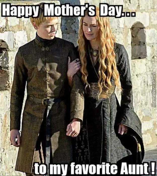 Mothers Day Memes  Mom Meme About Game Of Thrones Xersi And Her Son/Nephew