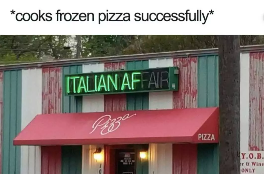 Meme Featuring A Neon Sign Saying Italian Af With Caption Cooks Frozen Pizza Successfully