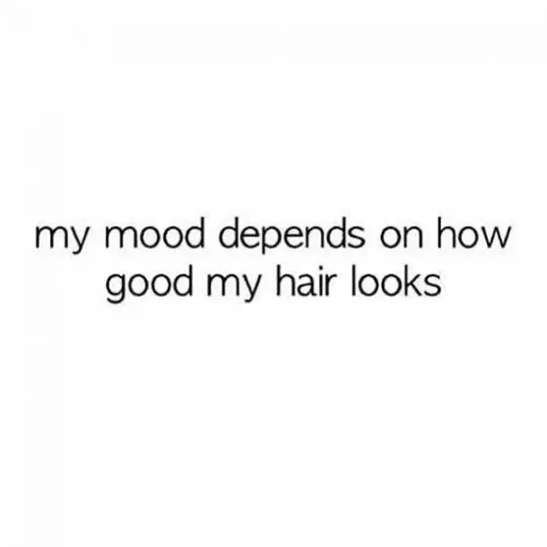 Quote About Mood Being Dependent On Hair
