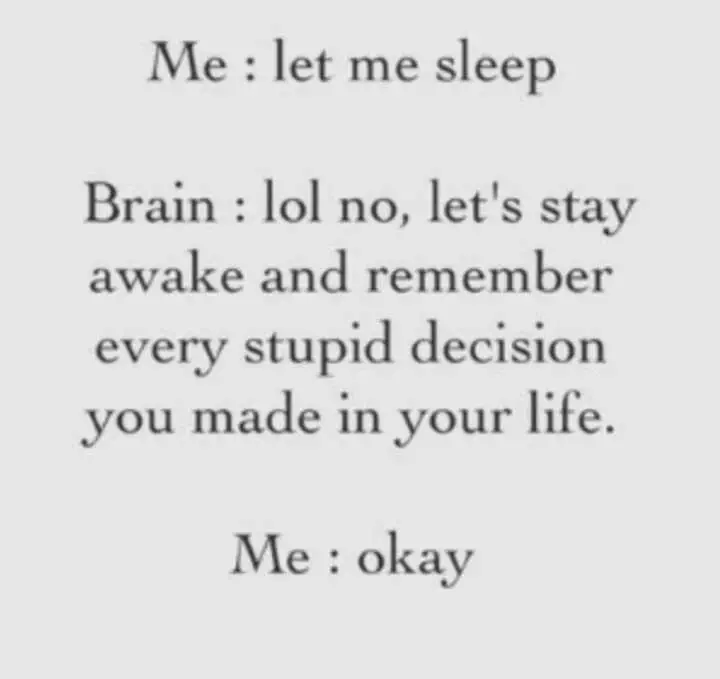 Snarky Quote About What Your Brain Does When You Want To Go To Sleep