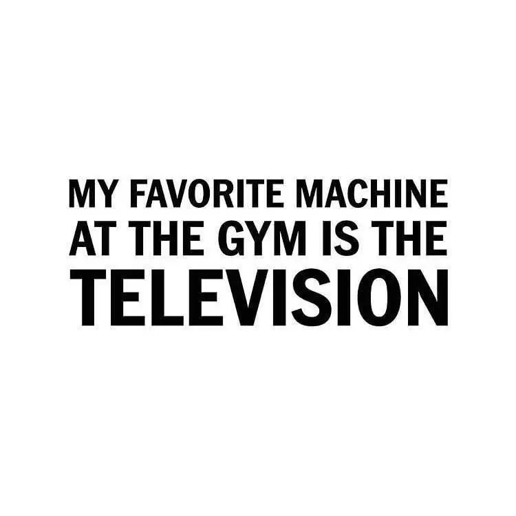 Quote About The Favorite Machine In The Gym